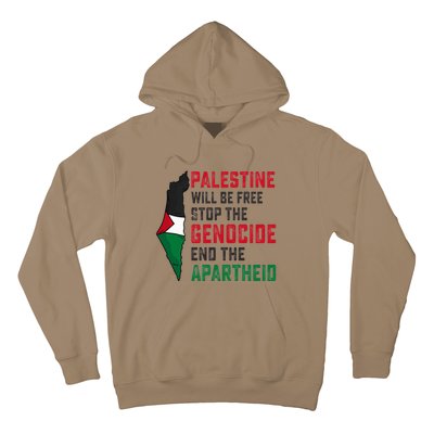 Palestine Will Be Free Stop The Genocide End The Apartheid Hoodie