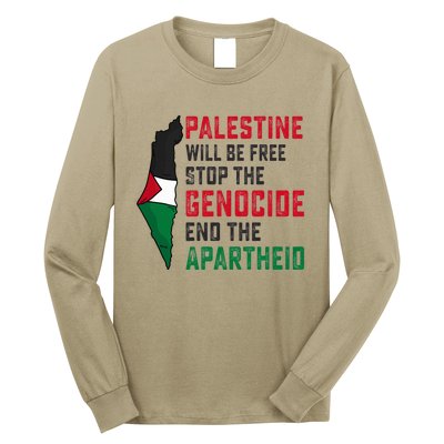 Palestine Will Be Free Stop The Genocide End The Apartheid Long Sleeve Shirt