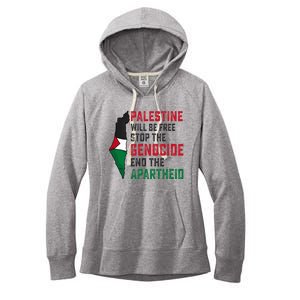 Palestine Will Be Free Stop The Genocide End The Apartheid Women's Fleece Hoodie