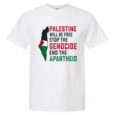 Palestine Will Be Free Stop The Genocide End The Apartheid Garment-Dyed Heavyweight T-Shirt