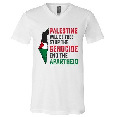 Palestine Will Be Free Stop The Genocide End The Apartheid V-Neck T-Shirt