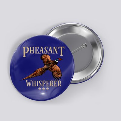 Pheasant Whisperer Beautiful Pheasant Design Funny Gift Button