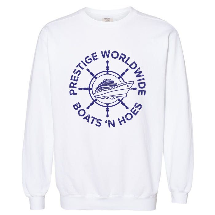 Prestige Worldwide Boats 'N Hoes Garment-Dyed Sweatshirt