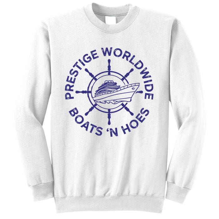 Prestige Worldwide Boats 'N Hoes Sweatshirt