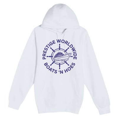 Prestige Worldwide Boats 'N Hoes Premium Pullover Hoodie