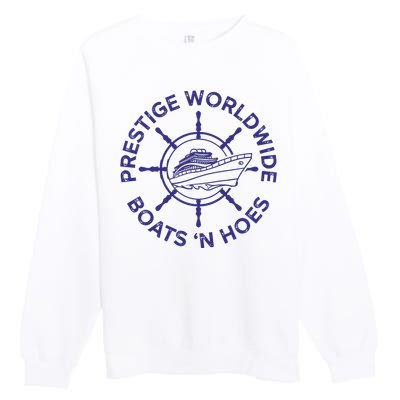 Prestige Worldwide Boats 'N Hoes Premium Crewneck Sweatshirt