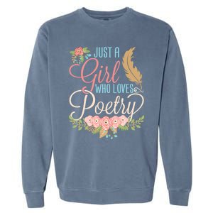 Poet Writer Cute Gift Just A Who Loves Poetry Gift Garment-Dyed Sweatshirt