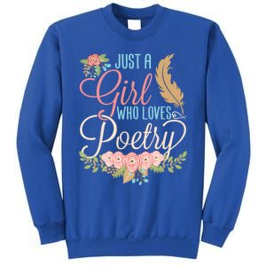 Poet Writer Cute Gift Just A Who Loves Poetry Gift Sweatshirt