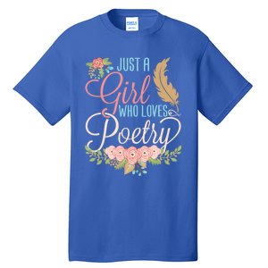 Poet Writer Cute Gift Just A Who Loves Poetry Gift Tall T-Shirt