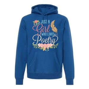 Poet Writer Cute Gift Just A Who Loves Poetry Gift Premium Hoodie