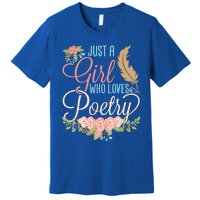 Poet Writer Cute Gift Just A Who Loves Poetry Gift Premium T-Shirt