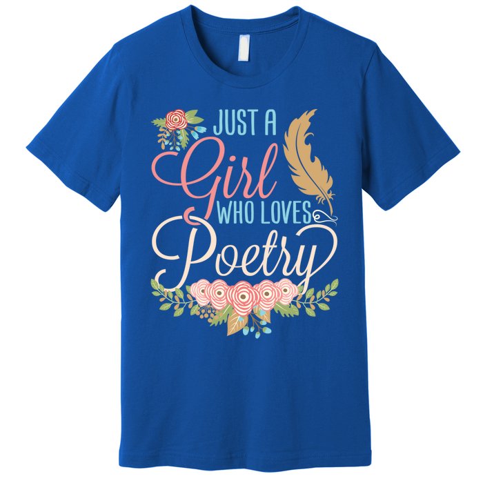 Poet Writer Cute Gift Just A Who Loves Poetry Gift Premium T-Shirt