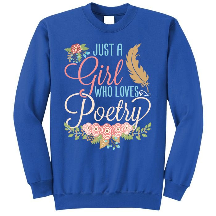 Poet Writer Cute Gift Just A Who Loves Poetry Gift Tall Sweatshirt