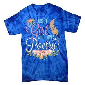 Poet Writer Cute Gift Just A Who Loves Poetry Gift Tie-Dye T-Shirt