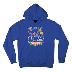 Poet Writer Cute Gift Just A Who Loves Poetry Gift Tall Hoodie