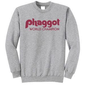 Phaggot World Champion Tall Sweatshirt