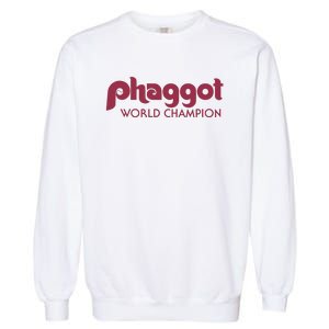 Phaggot World Champion Garment-Dyed Sweatshirt