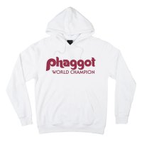 Phaggot World Champion Hoodie