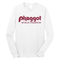 Phaggot World Champion Long Sleeve Shirt