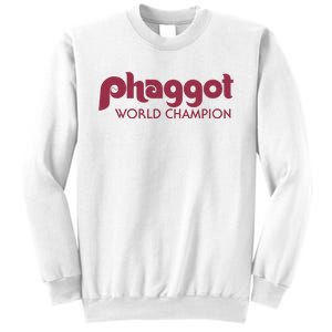 Phaggot World Champion Sweatshirt