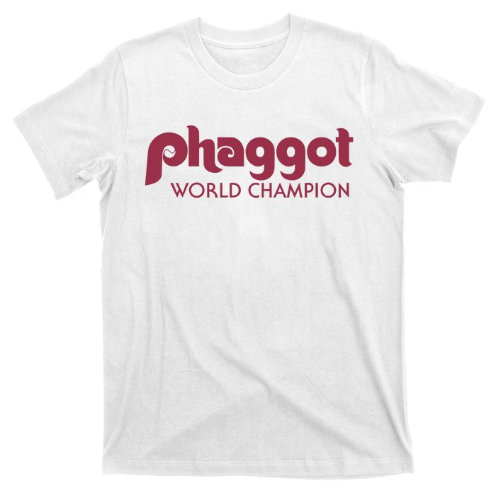 Phaggot World Champion T-Shirt