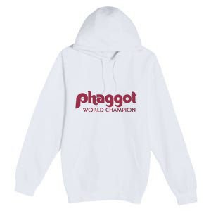 Phaggot World Champion Premium Pullover Hoodie