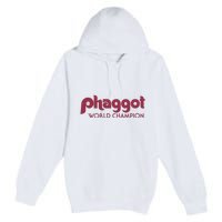 Phaggot World Champion Premium Pullover Hoodie