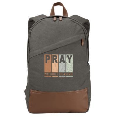 Pray Without Ceasing Thessalonians 5:17 Cotton Canvas Backpack