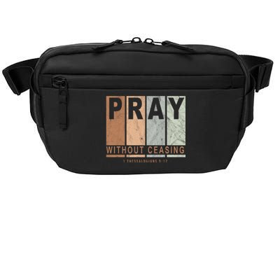 Pray Without Ceasing Thessalonians 5:17 Crossbody Pack