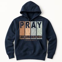 Pray Without Ceasing Thessalonians 5:17 Hoodie
