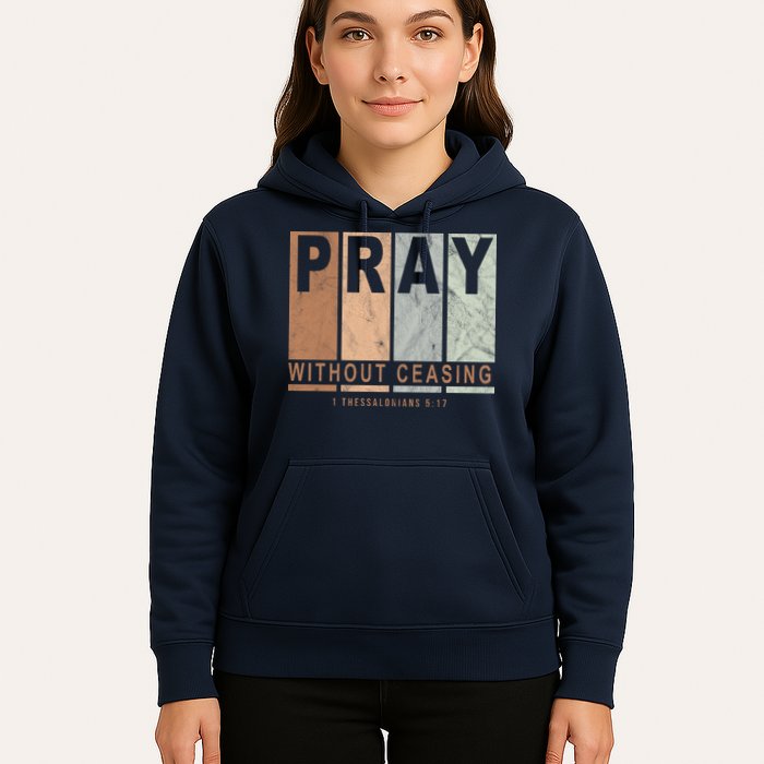 Pray Without Ceasing Thessalonians 5:17 Hoodie