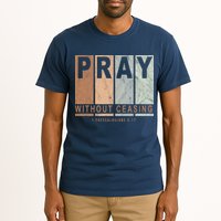 Pray Without Ceasing Thessalonians 5:17 Tall T-Shirt