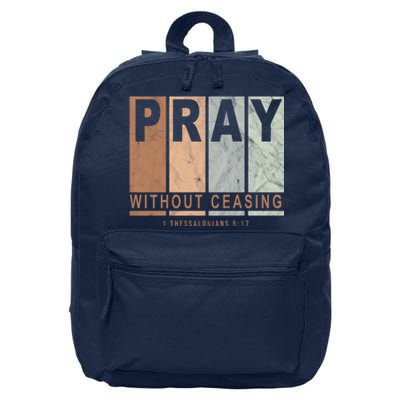 Pray Without Ceasing Thessalonians 5:17 16 in Basic Backpack