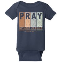 Pray Without Ceasing Thessalonians 5:17 Baby Bodysuit