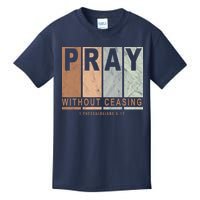 Pray Without Ceasing Thessalonians 5:17 Kids T-Shirt
