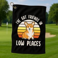 Pembroke Welsh Corgi Dog I've Got Friends In Low Places  Golf Towel