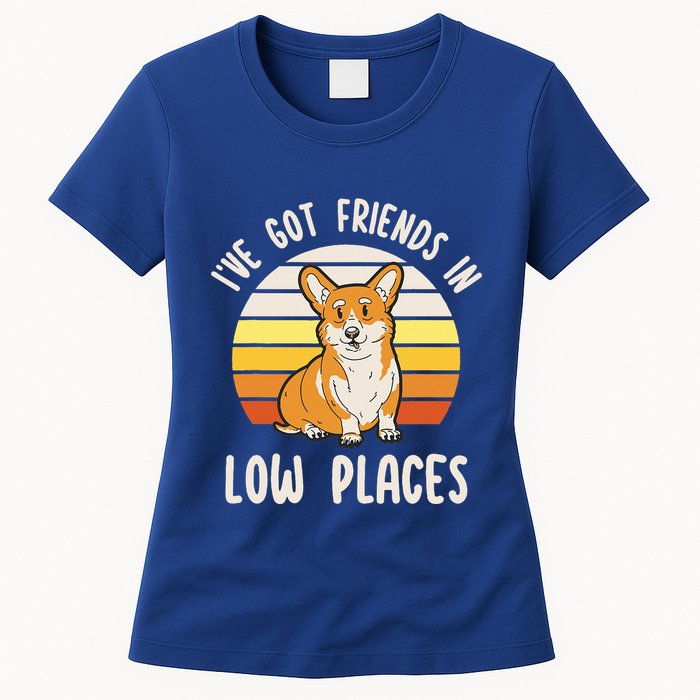 Pembroke Welsh Corgi Dog I've Got Friends In Low Places  Womens T-Shirt