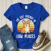 Pembroke Welsh Corgi Dog I've Got Friends In Low Places  Womens T-Shirt
