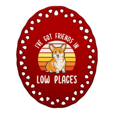 Pembroke Welsh Corgi Dog I've Got Friends In Low Places  Ceramic Oval Ornament