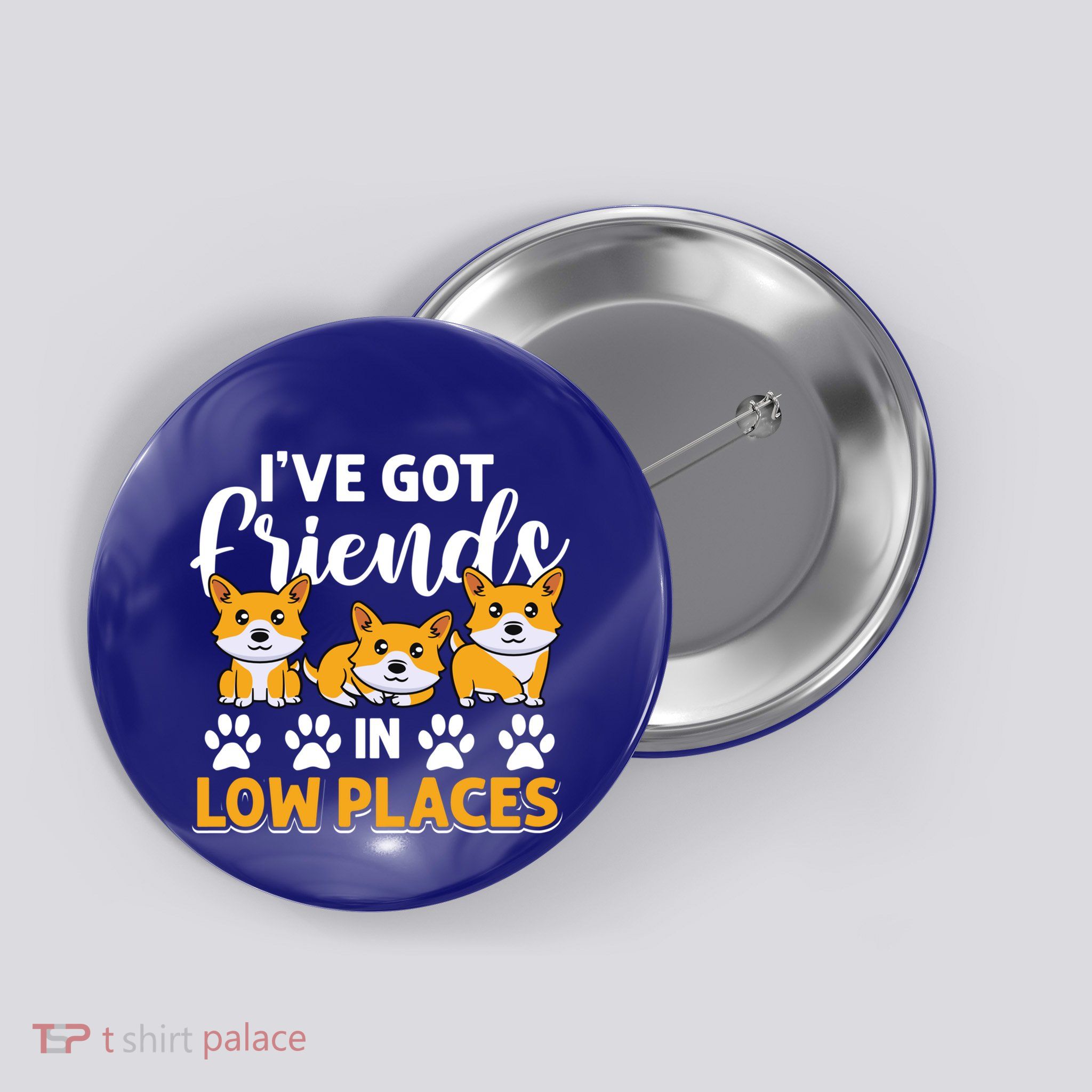 Pembroke Welsh Corgi Gift I've Got Friends In Low Places Gift Button