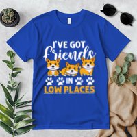 Pembroke Welsh Corgi Gift I've Got Friends In Low Places Gift Premium T-Shirt