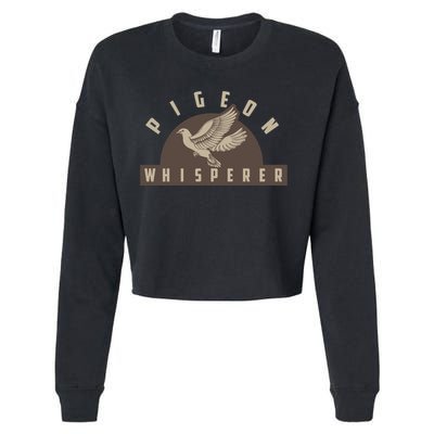 Pigeon Whisperer Cute Pigeon Racing Enthusiast Gift Cropped Pullover Crew