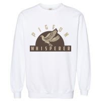 Pigeon Whisperer Cute Pigeon Racing Enthusiast Gift Garment-Dyed Sweatshirt