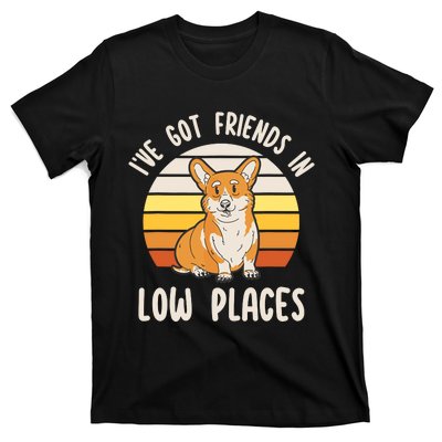 Pembroke Welsh Corgi Dog Ive Got Friends In Low Places T-Shirt