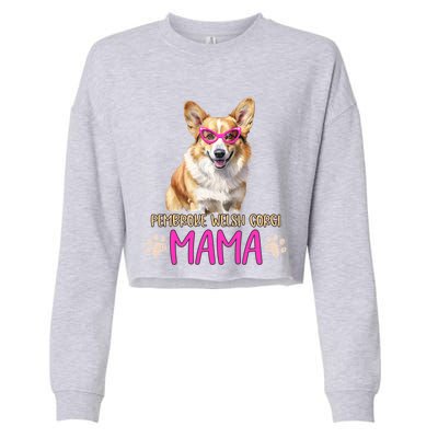 Pembroke Welsh Corgi Dog Breed Mama Cute Puppy Mother Cool Gift Cropped Pullover Crew