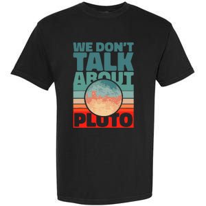 Planets We don't talk about pluto funny astronaut Garment-Dyed Heavyweight T-Shirt