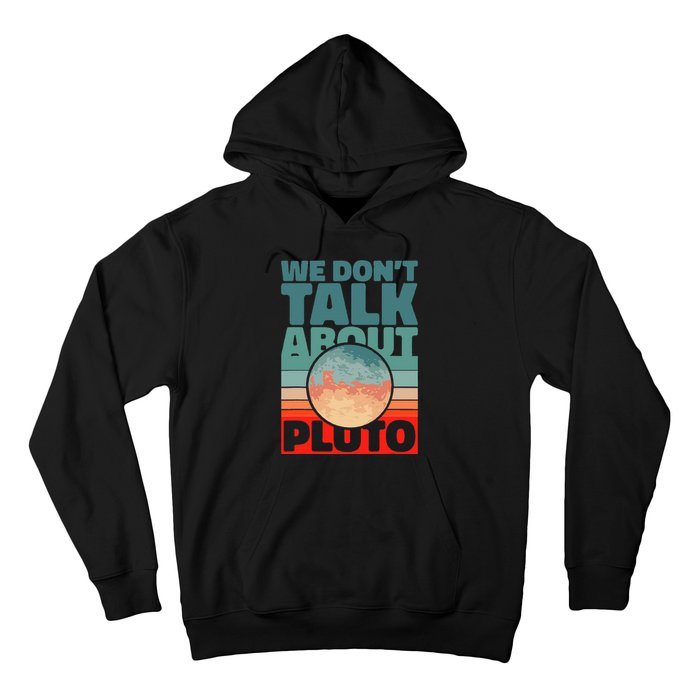 Planets We don't talk about pluto funny astronaut Hoodie