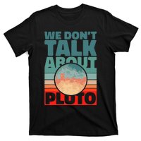 Planets We don't talk about pluto funny astronaut T-Shirt