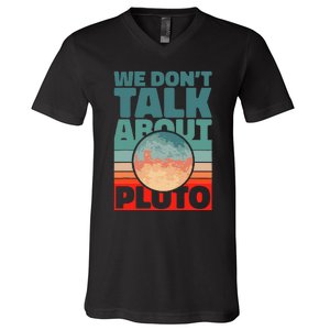 Planets We don't talk about pluto funny astronaut V-Neck T-Shirt