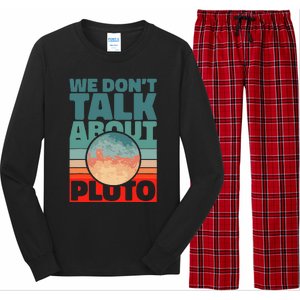 Planets We don't talk about pluto funny astronaut Long Sleeve Pajama Set